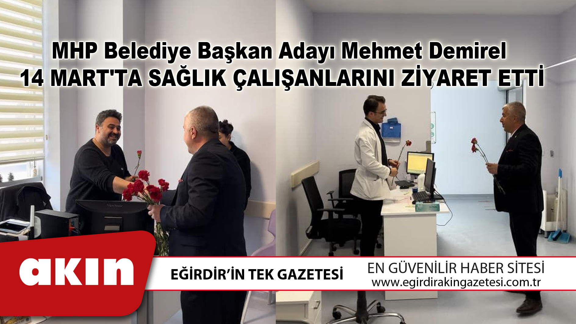 eğirdir haber,akın gazetesi,egirdir haberler,son dakika,MHP Belediye Başkan Adayı Mehmet Demirel, 14 Mart'ta Sağlık Çalışanlarını Ziyaret Etti
