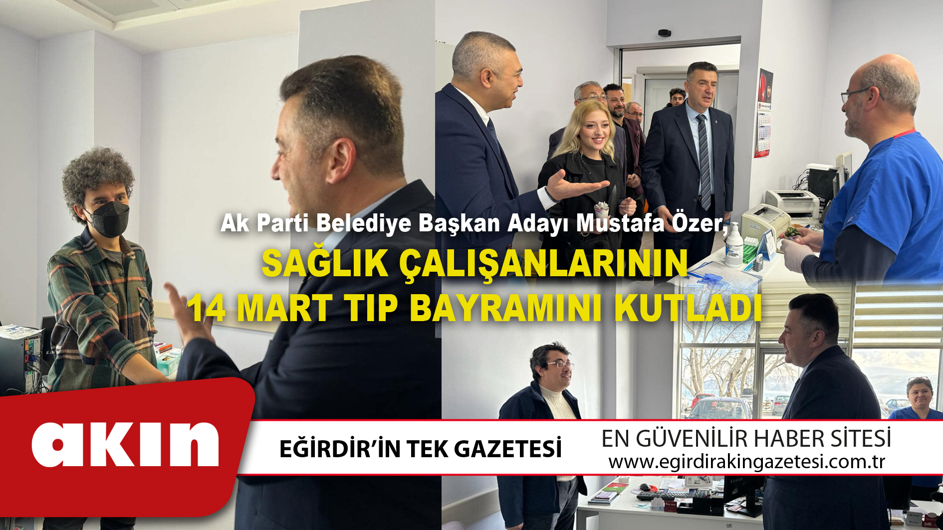 eğirdir haber,akın gazetesi,egirdir haberler,son dakika,Ak Parti Belediye Başkan Adayı Mustafa Özer, Sağlık Çalışanlarının 14 Mart Tıp Bayramını Kutladı