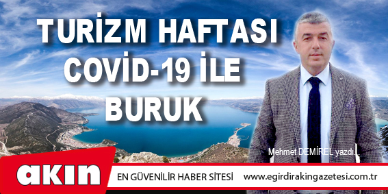 eğirdir haber,akın gazetesi,egirdir haberler,son dakika,Turizm Haftası Covid-19 İle Buruk