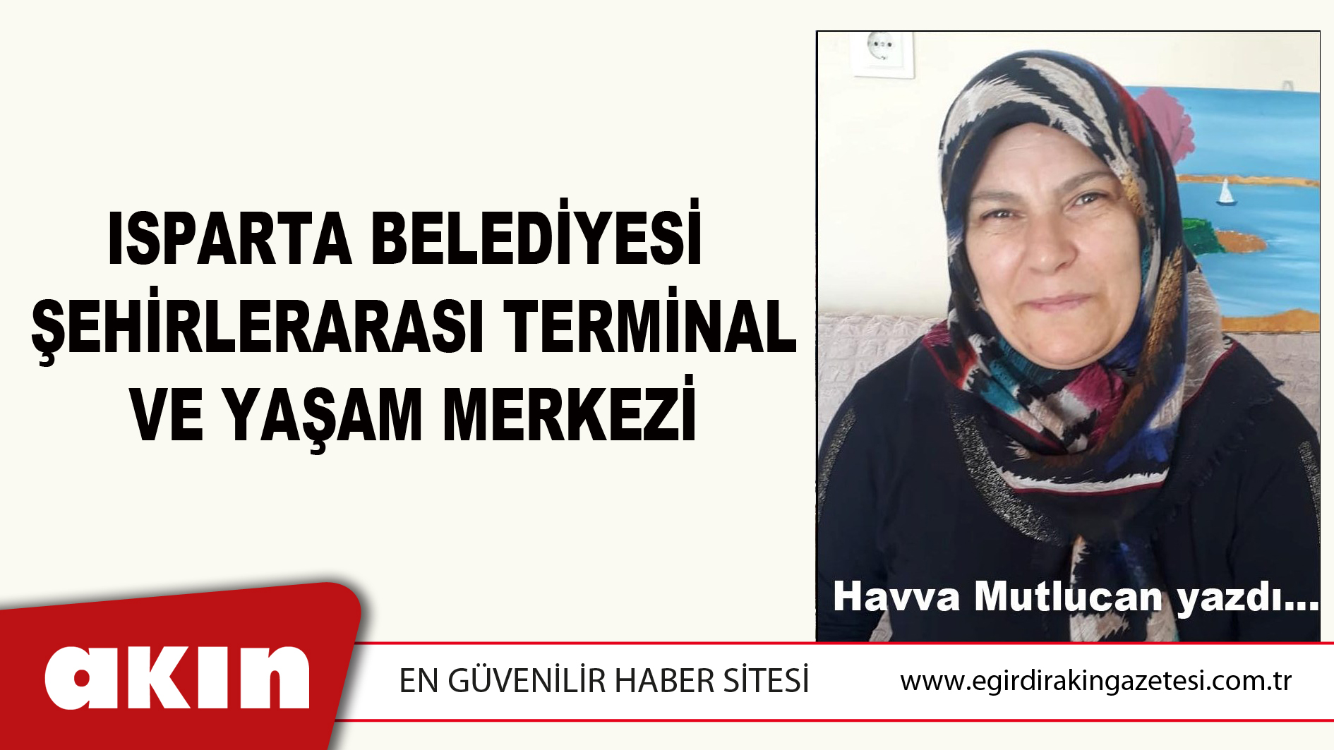 eğirdir haber,akın gazetesi,egirdir haberler,son dakika,ISPARTA BELEDİYESİ ŞEHİRLERARASI TERMİNAL VE YAŞAM MERKEZİ