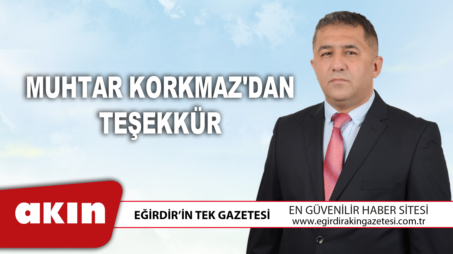 eğirdir haber,akın gazetesi,egirdir haberler,son dakika,Muhtar Korkmaz'dan Teşekkür