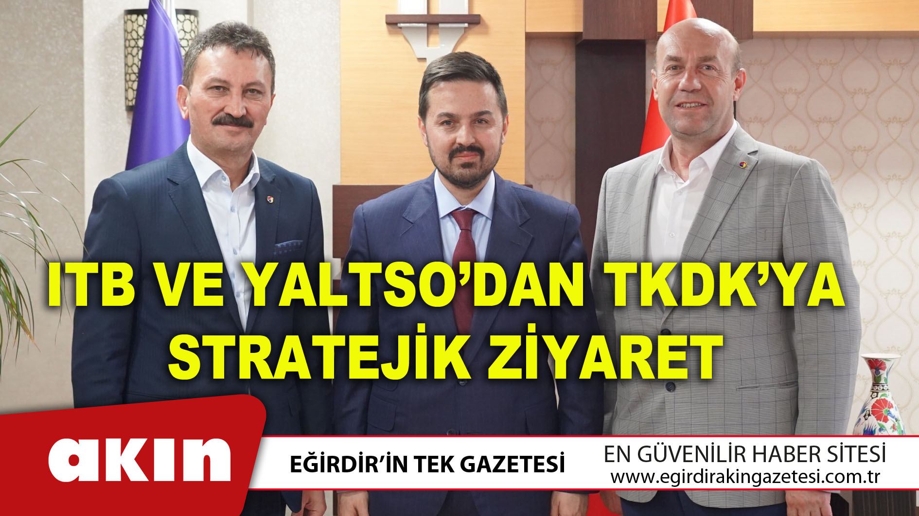 ITB VE YALTSO’DAN TKDK’YA STRATEJİK ZİYARET