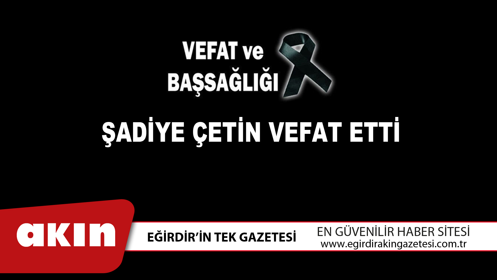 ŞADİYE ÇETİN VEFAT ETTİ