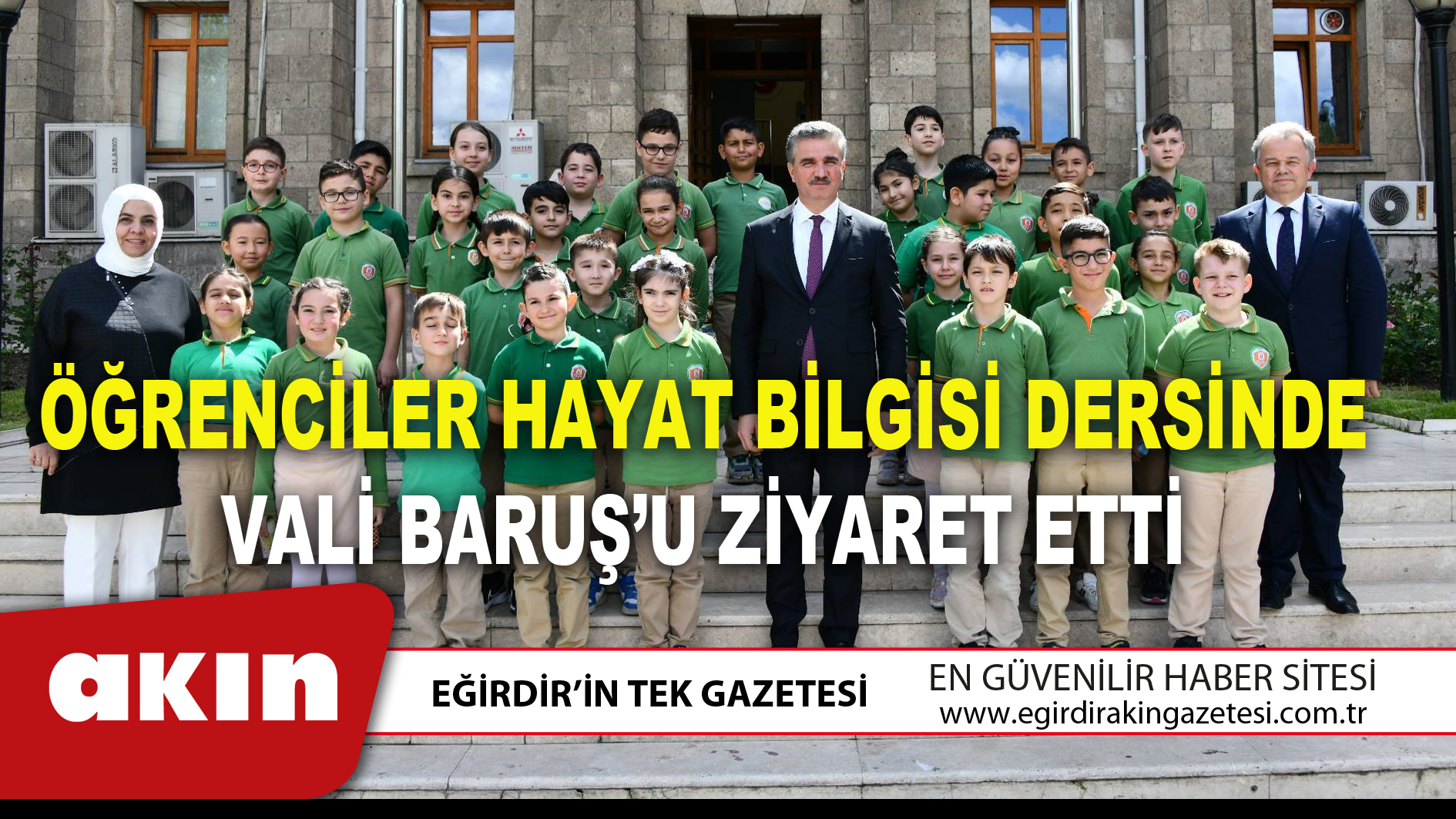 ÖĞRENCİLER HAYAT BİLGİSİ DERSİNDE VALİ BARUŞ’U ZİYARET ETTİ