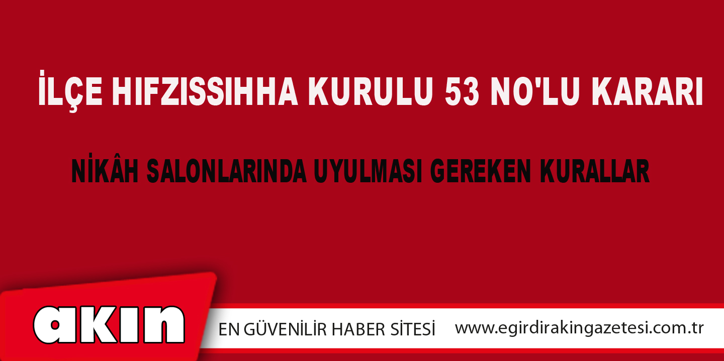 İLÇE HIFZISSIHHA KURULU 53 NO'LU KARARI