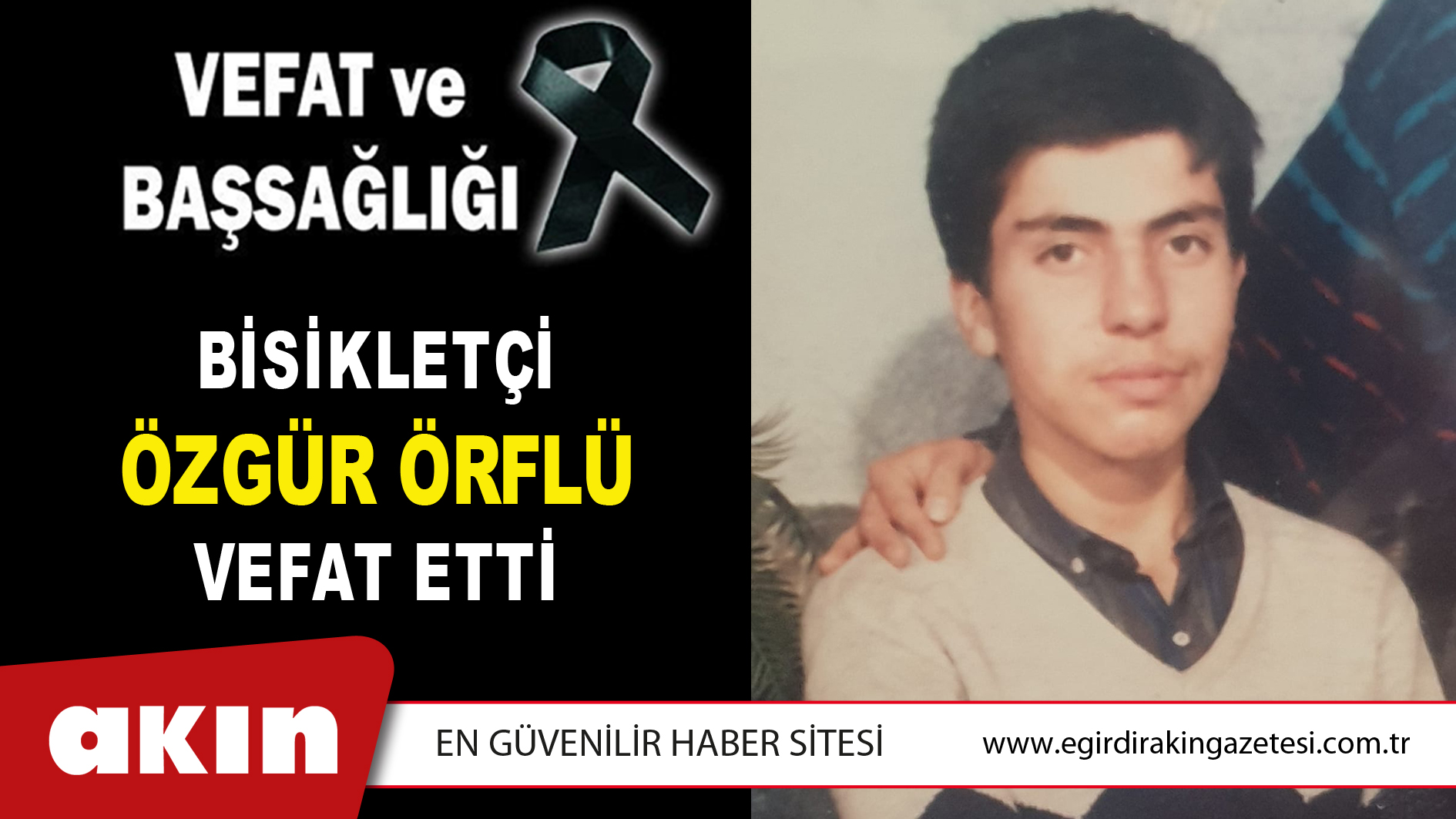 BİSİKLETÇİ ÖZGÜR ÖRFLÜ VEFAT ETTİ