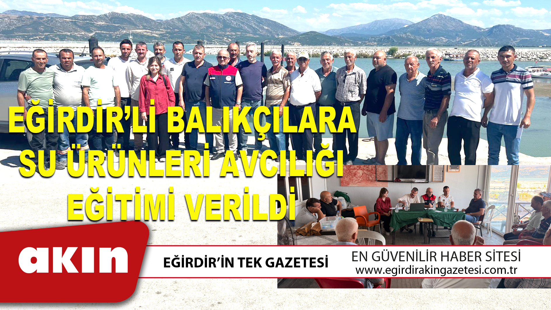 EĞİRDİR’Lİ BALIKÇILARA SU ÜRÜNLERİ AVCILIĞI EĞİTİMİ VERİLDİ