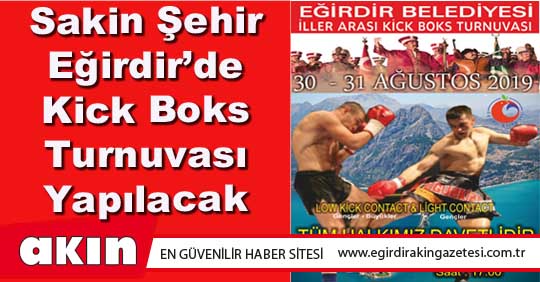 Sakin Şehir Eğirdir’de Kick Boks Turnuvası Yapılacak