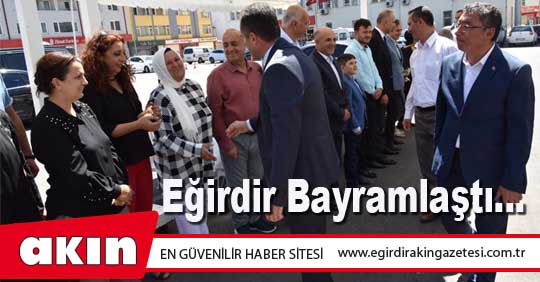 eğirdir haber,akın gazetesi,egirdir haberler,son dakika,Eğirdir Bayramlaştı…