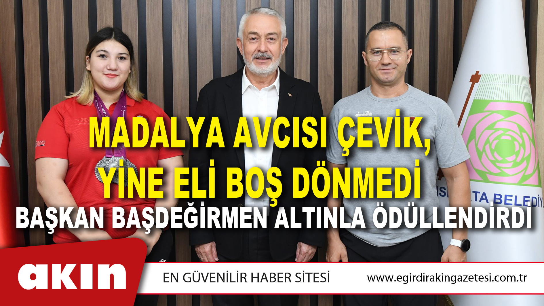 MADALYA AVCISI ÇEVİK, YİNE ELİ BOŞ DÖNMEDİ