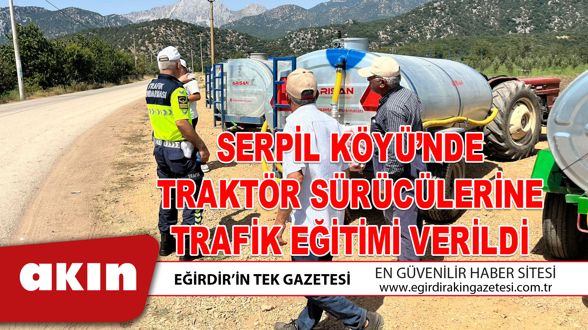 SERPİL KÖYÜ’NDE TRAKTÖR SÜRÜCÜLERİNE TRAFİK EĞİTİMİ VERİLDİ