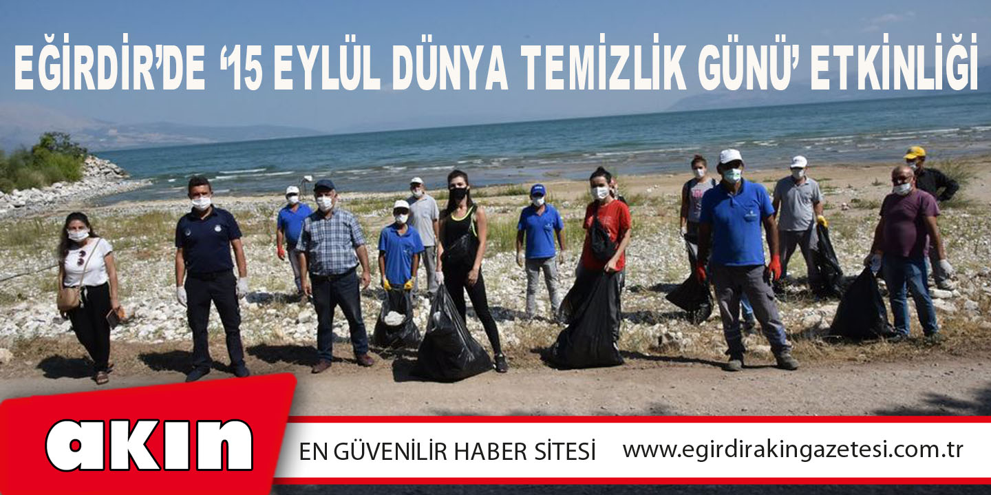 Eğirdir’de ‘15 Eylül Dünya Temizlik Günü’ Etkinliği