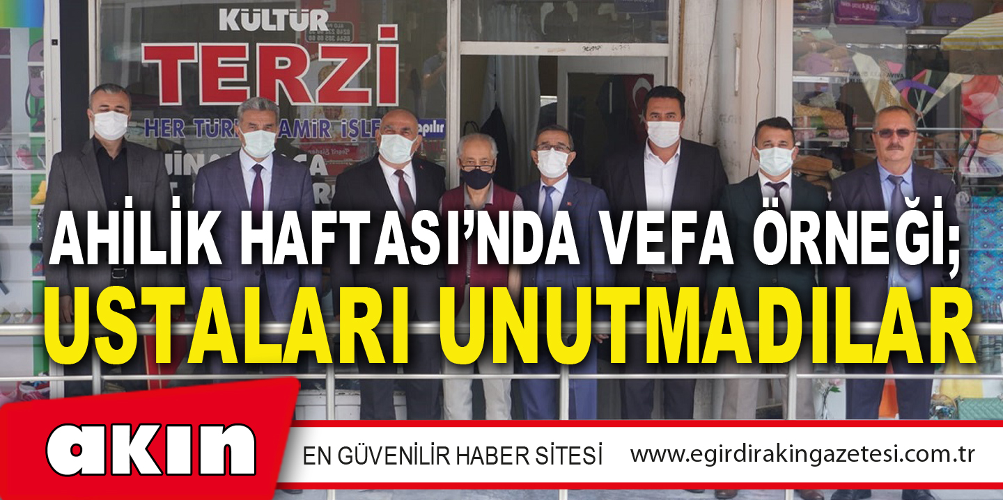 AHİLİK HAFTASI’NDA VEFA ÖRNEĞİ; USTALARI UNUTMADILAR