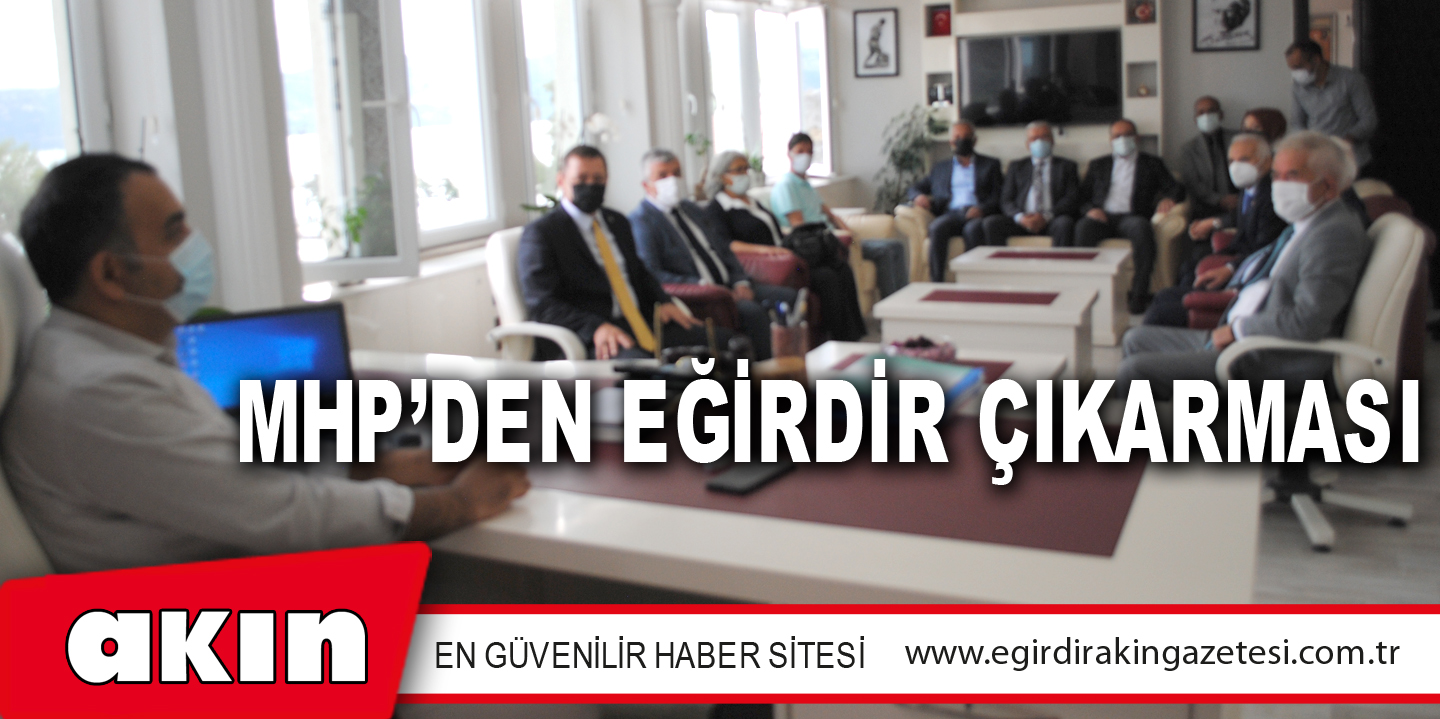 eğirdir haber,akın gazetesi,egirdir haberler,son dakika,MHP’DEN EĞİRDİR ÇIKARMASI