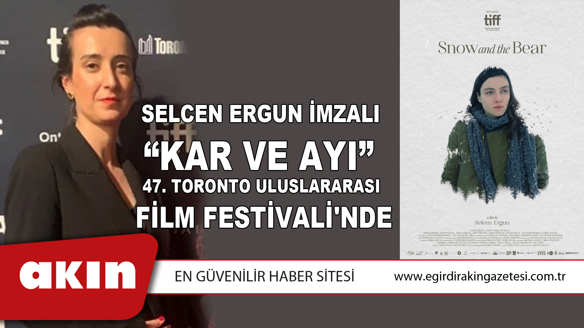 eğirdir haber,akın gazetesi,egirdir haberler,son dakika,Selcen Ergun İmzalı “Kar Ve Ayı”  47. Toronto Uluslararası Film Festivali'nde