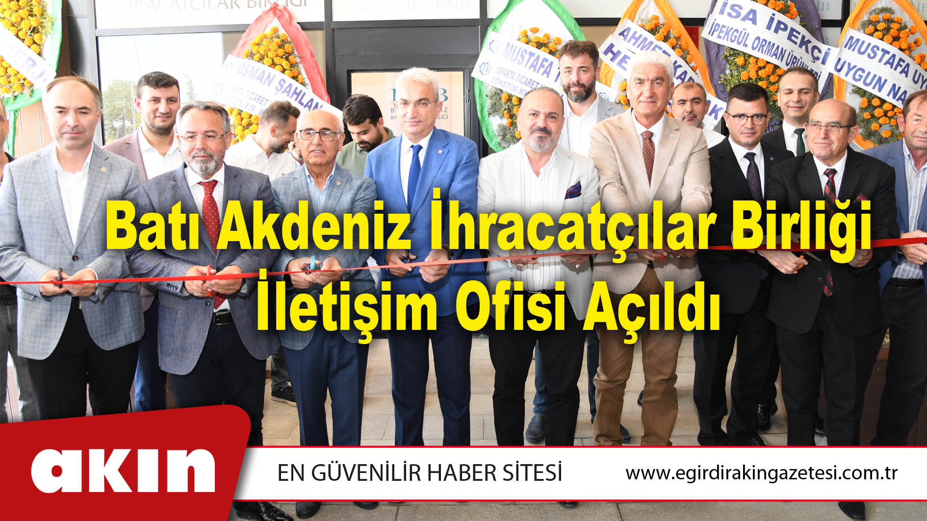 Batı Akdeniz İhracatçılar Birliği İletişim Ofisi Açıldı