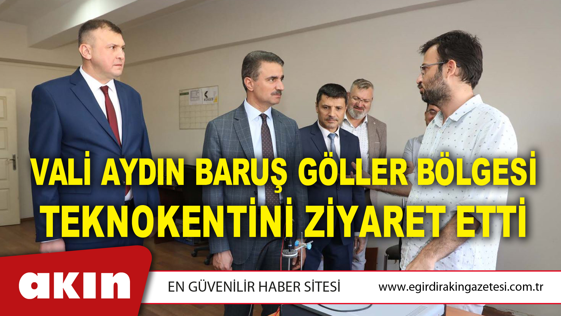 Vali Aydın Baruş Göller Bölgesi Teknokentini Ziyaret Etti