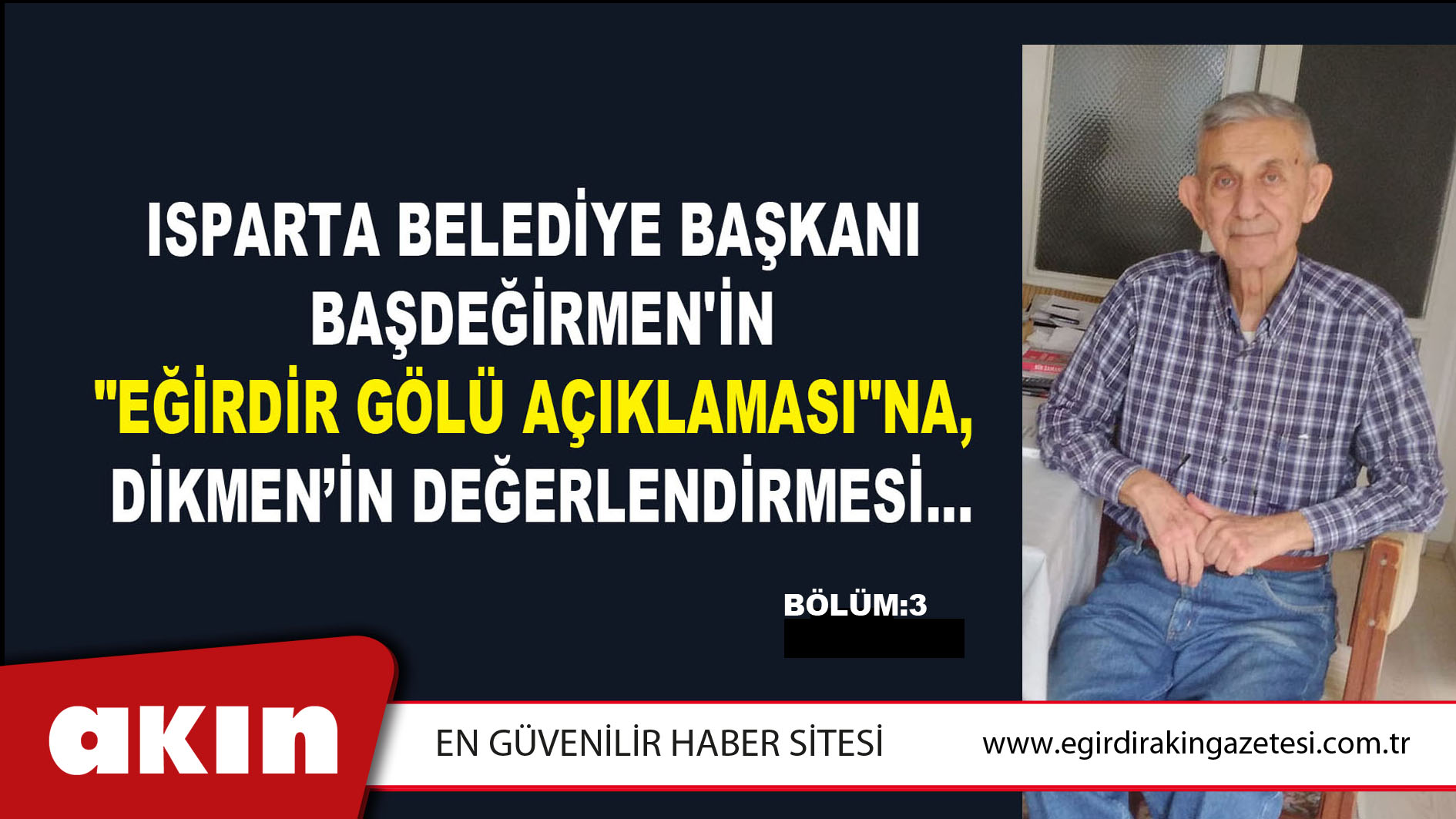 eğirdir haber,akın gazetesi,egirdir haberler,son dakika,Isparta Belediye Başkanı Başdeğirmen'in "Eğirdir Gölü Açıklaması"na Dikmen'in Değerlendirmesi (Bölüm:3)...