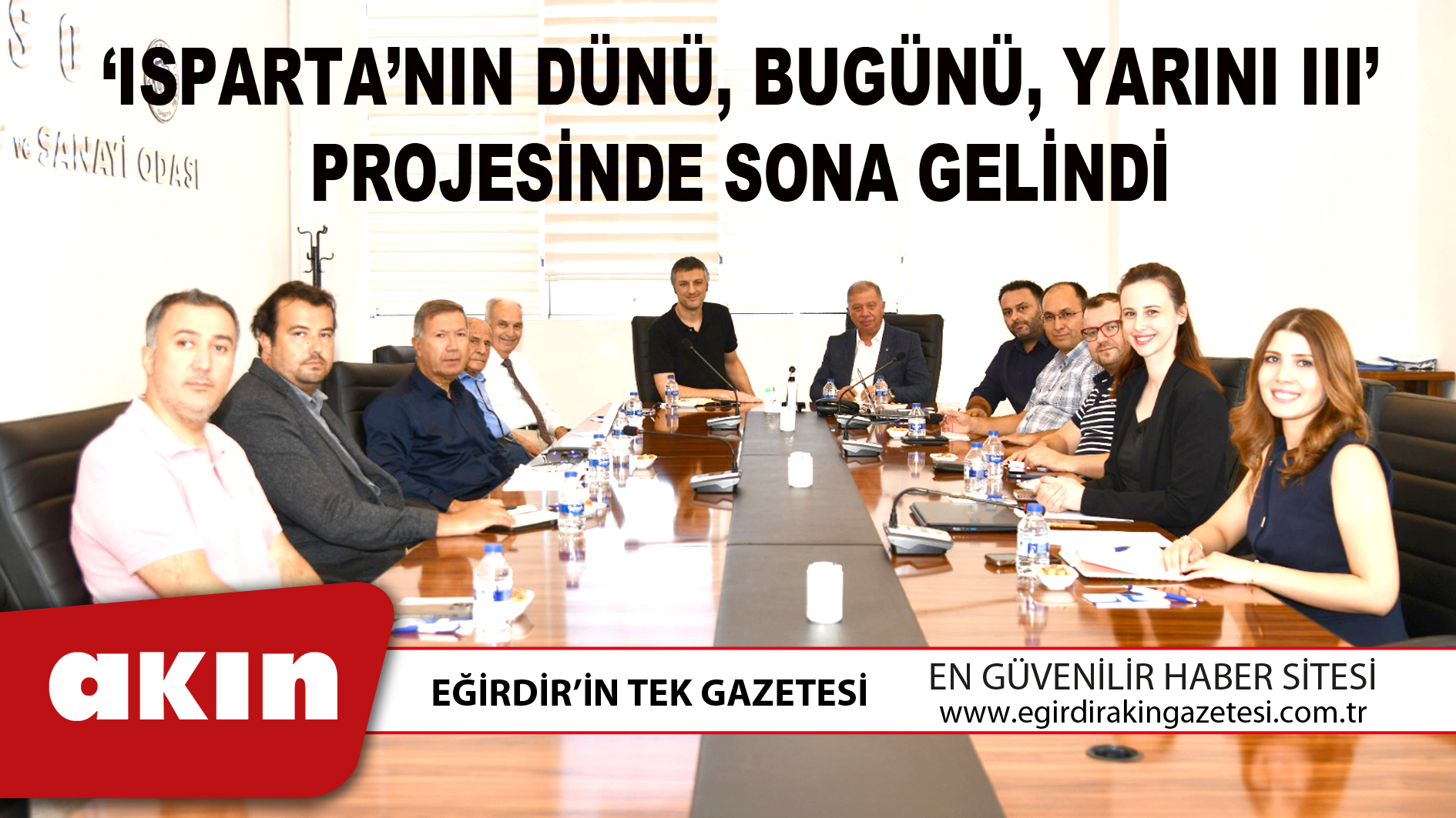 ‘ISPARTA’NIN DÜNÜ BUGÜNÜ YARINI III’ PROJESİNDE SONA GELİNDİ