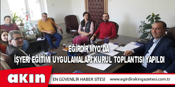 Eğirdir MYO'da İşyeri Eğitimi Uygulamaları Kurul Toplantısı Yapıldı