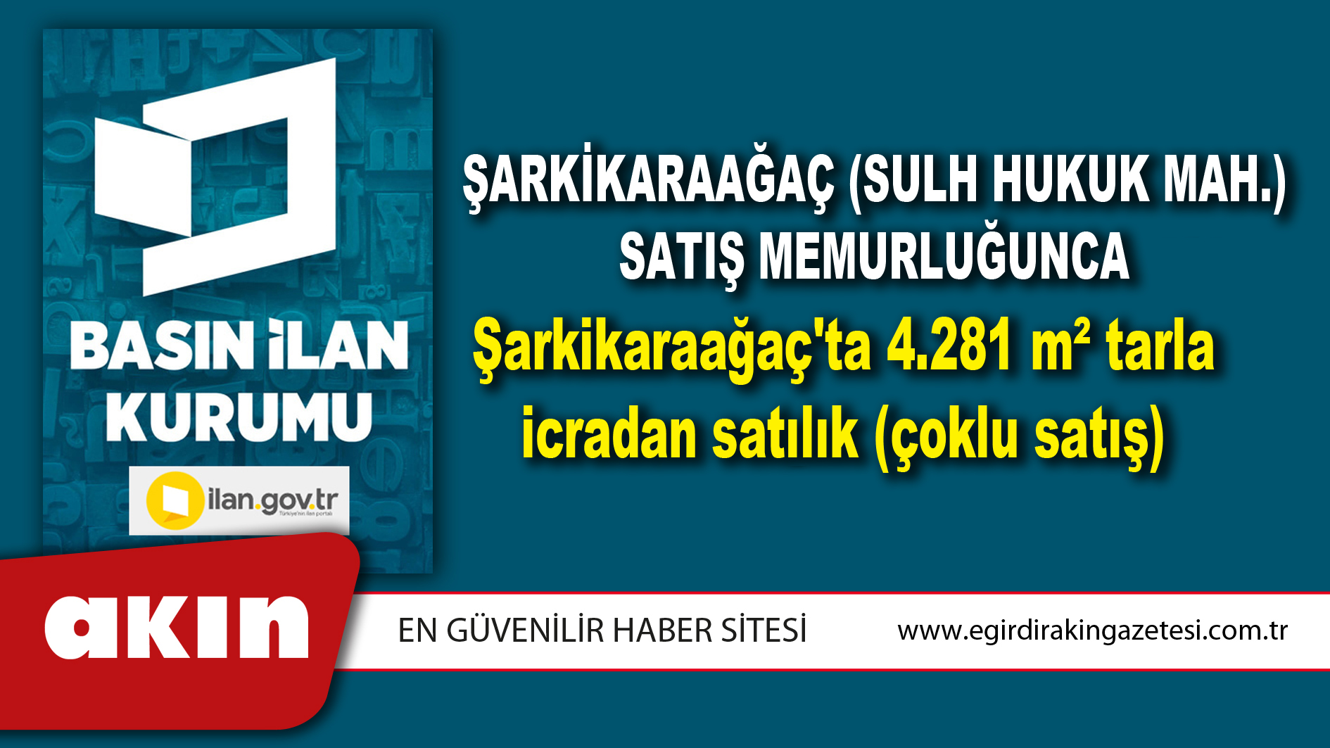 Şarkikaraağaç (Sulh Hukuk Mah.) Satış Memurluğunca Şarkikaraağaç'ta 4.281 m² tarla icradan satılık (çoklu satış)