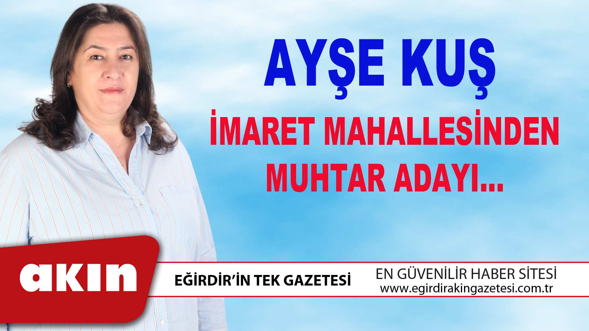 AYŞE KUŞ İMARET MAHALLESİNDEN MUHTAR ADAYI…