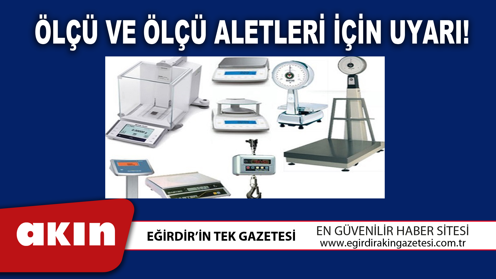 ÖLÇÜ VE ÖLÇÜ ALETLERİ İÇİN UYARI!