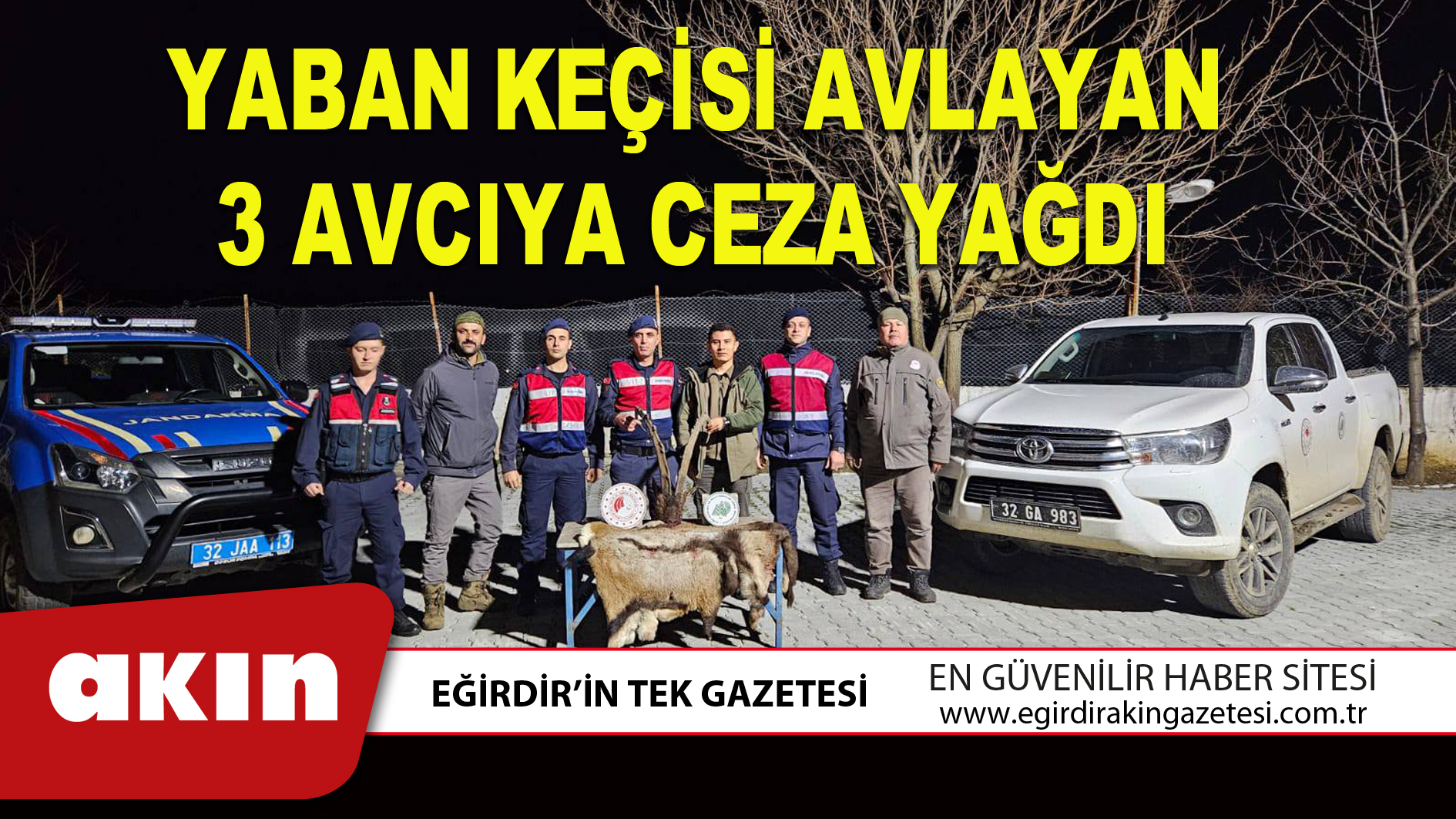 eğirdir haber,akın gazetesi,egirdir haberler,son dakika,YABAN KEÇİSİ AVLAYAN 3 AVCIYA CEZA YAĞDI