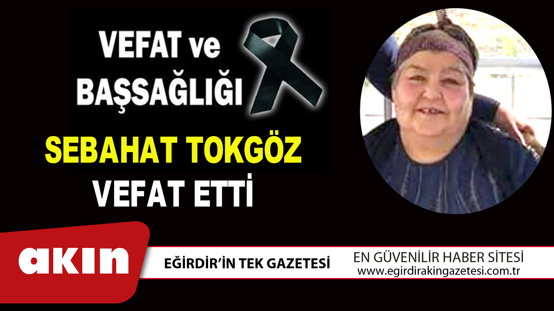 eğirdir haber,akın gazetesi,egirdir haberler,son dakika,SEBAHAT TOKGÖZ VEFAT ETTİ