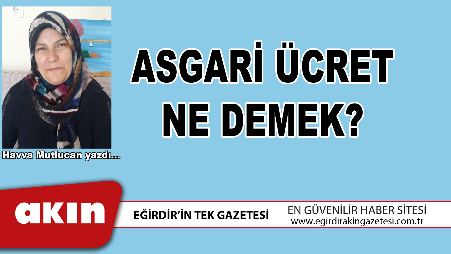 eğirdir haber,akın gazetesi,egirdir haberler,son dakika,ASGARİ ÜCRET NE DEMEK?