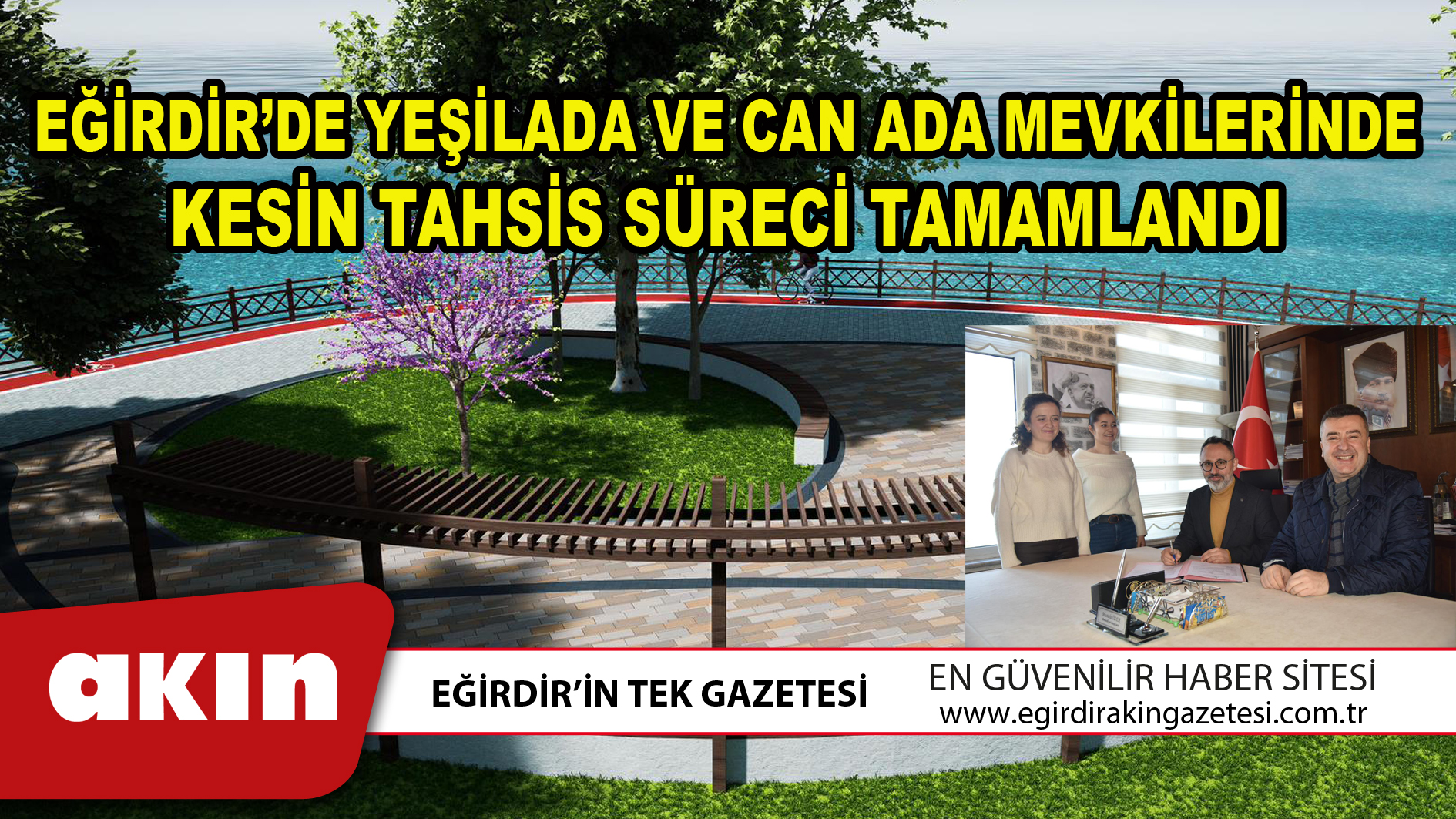 EĞİRDİR’DE YEŞİLADA VE CAN ADA MEVKİLERİNDE KESİN TAHSİS SÜRECİ TAMAMLANDI