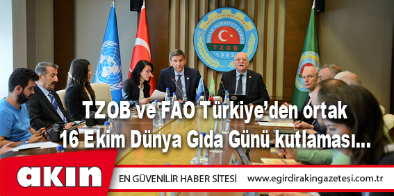 TZOB ve FAO Türkiye’den ortak 16 Ekim Dünya Gıda Günü kutlaması…