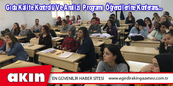 eğirdir haber,akın gazetesi,egirdir haberler,son dakika,Gıda Kalite Kontrolü Ve Analizi Programı Öğrencilerine Konferans…