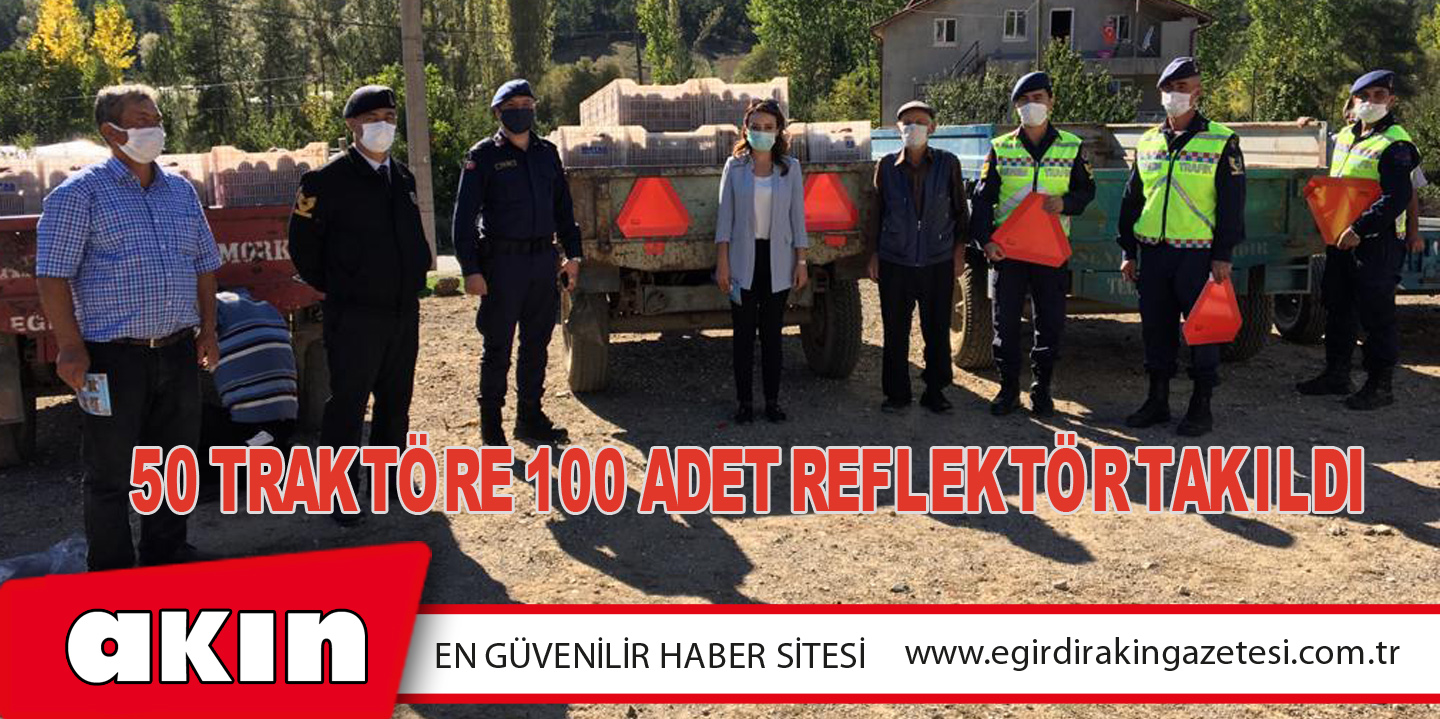 50 Traktöre 100 Adet Reflektör Takıldı