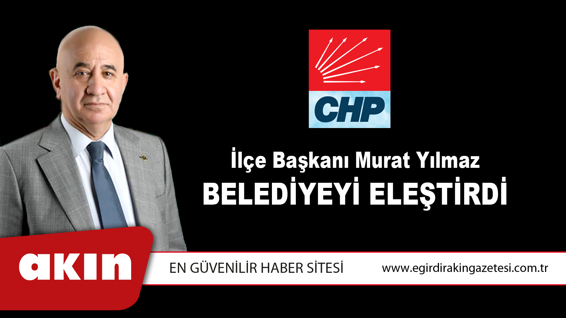 CHP İlçe Başkanı Murat Yılmaz Belediyeyi Eleştirdi
