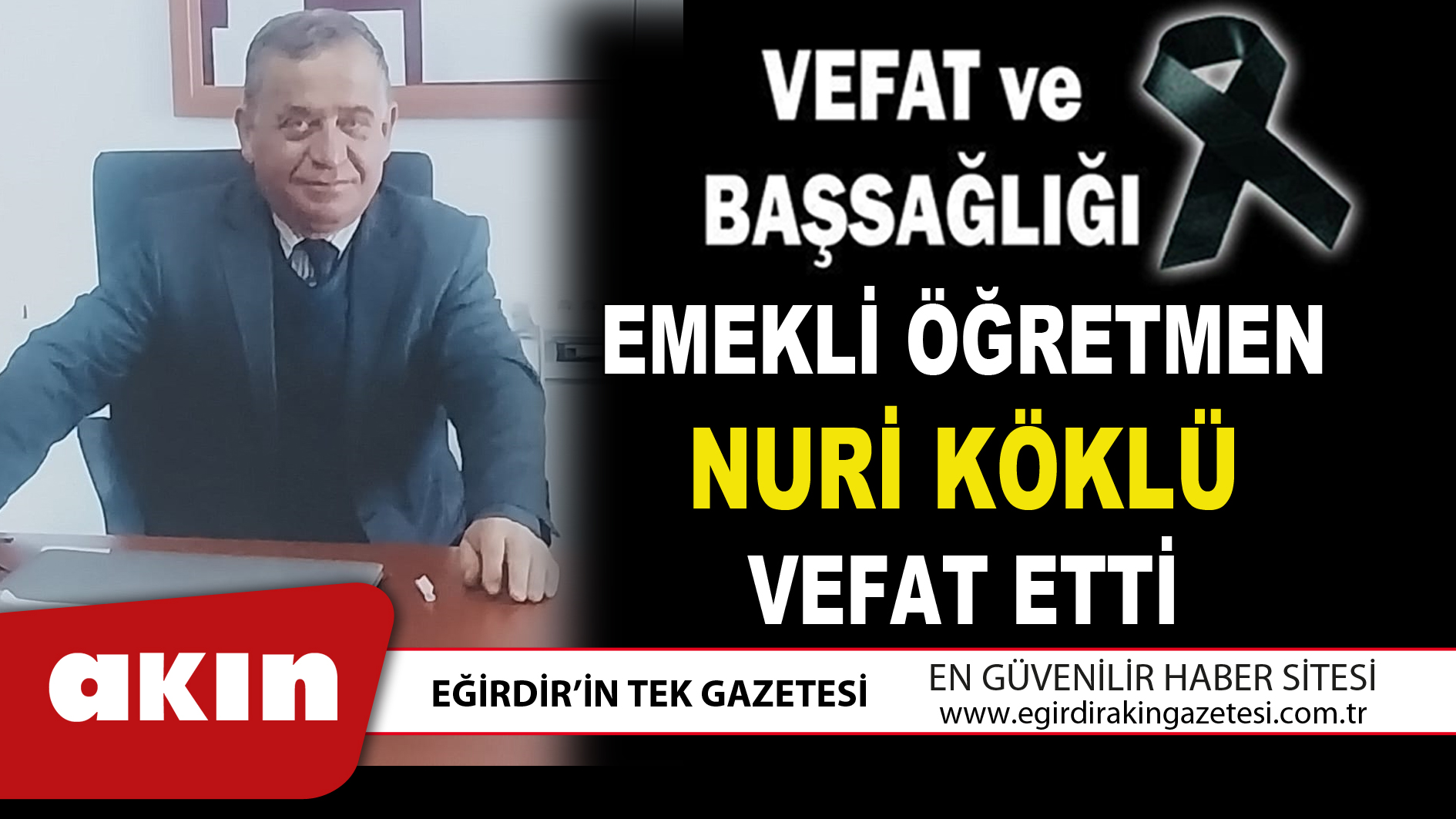 EMEKLİ ÖĞRETMEN NURİ KÖKLÜ VEFAT ETTİ