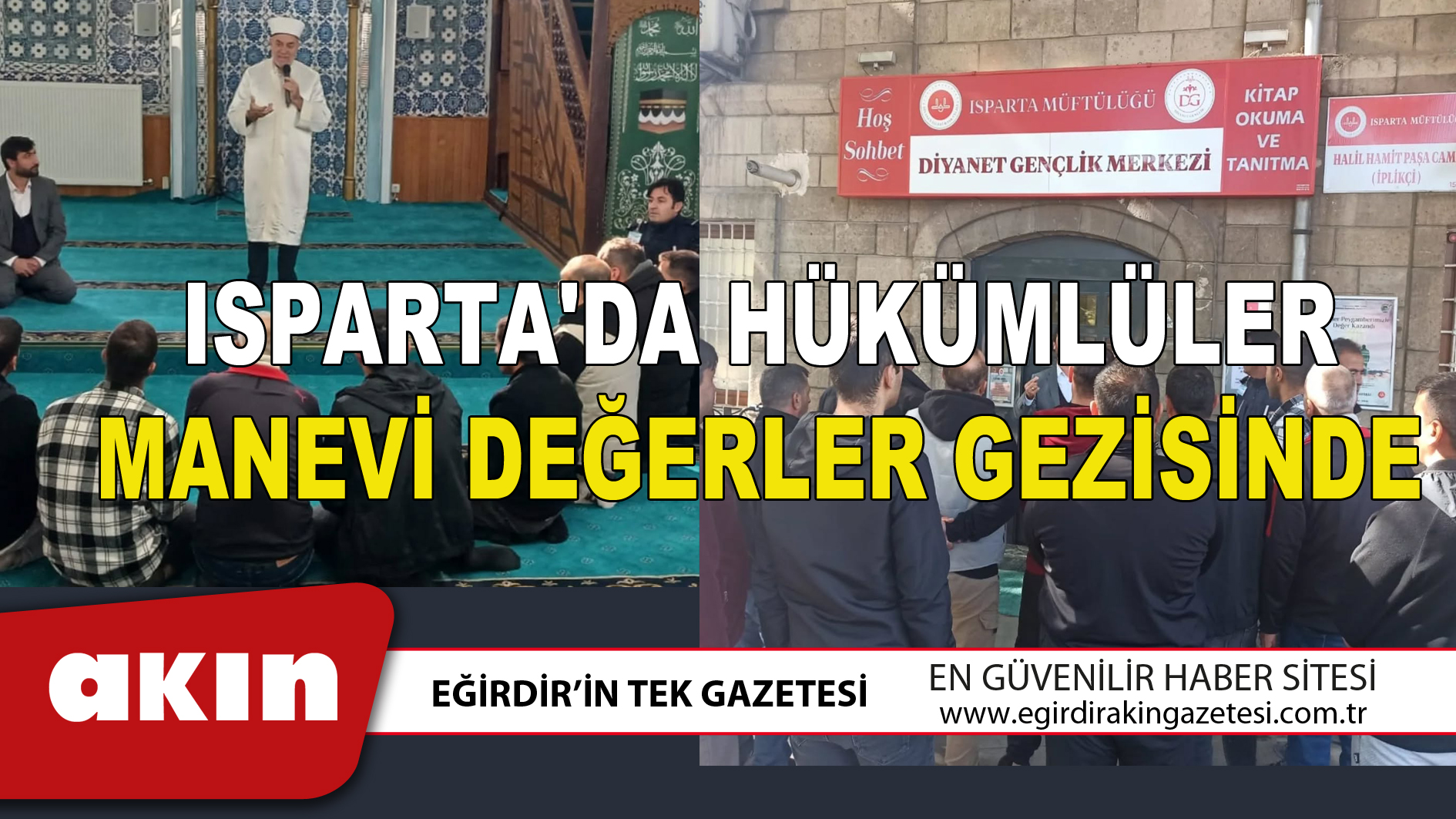 ISPARTA'DA HÜKÜMLÜLER MANEVİ DEĞERLER GEZİSİNDE