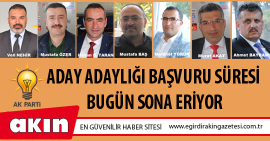 eğirdir haber,akın gazetesi,egirdir haberler,son dakika,Ak Parti’den Eğirdir Belediye Başkanlığı için 7 Aday Adayı Başvuru Yaptı