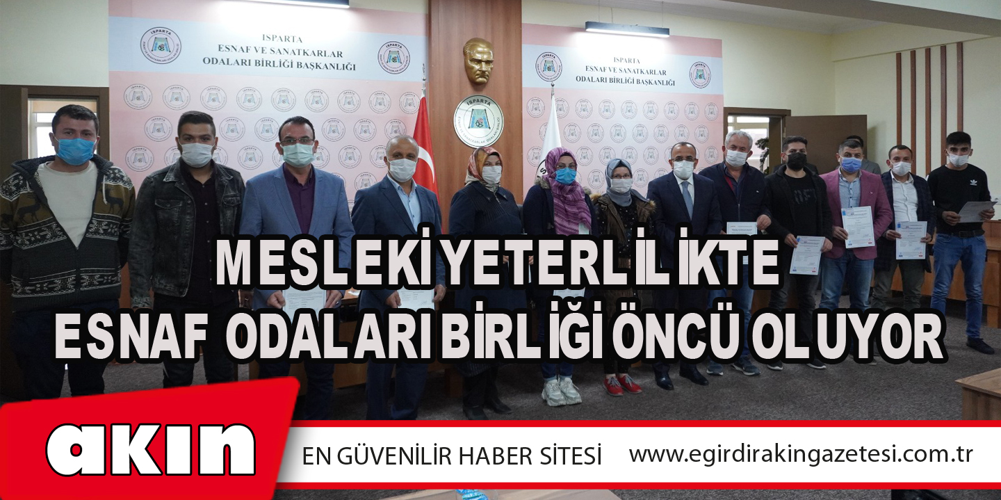 Mesleki Yeterlilikte Esnaf Odaları Birliği Öncü Oluyor