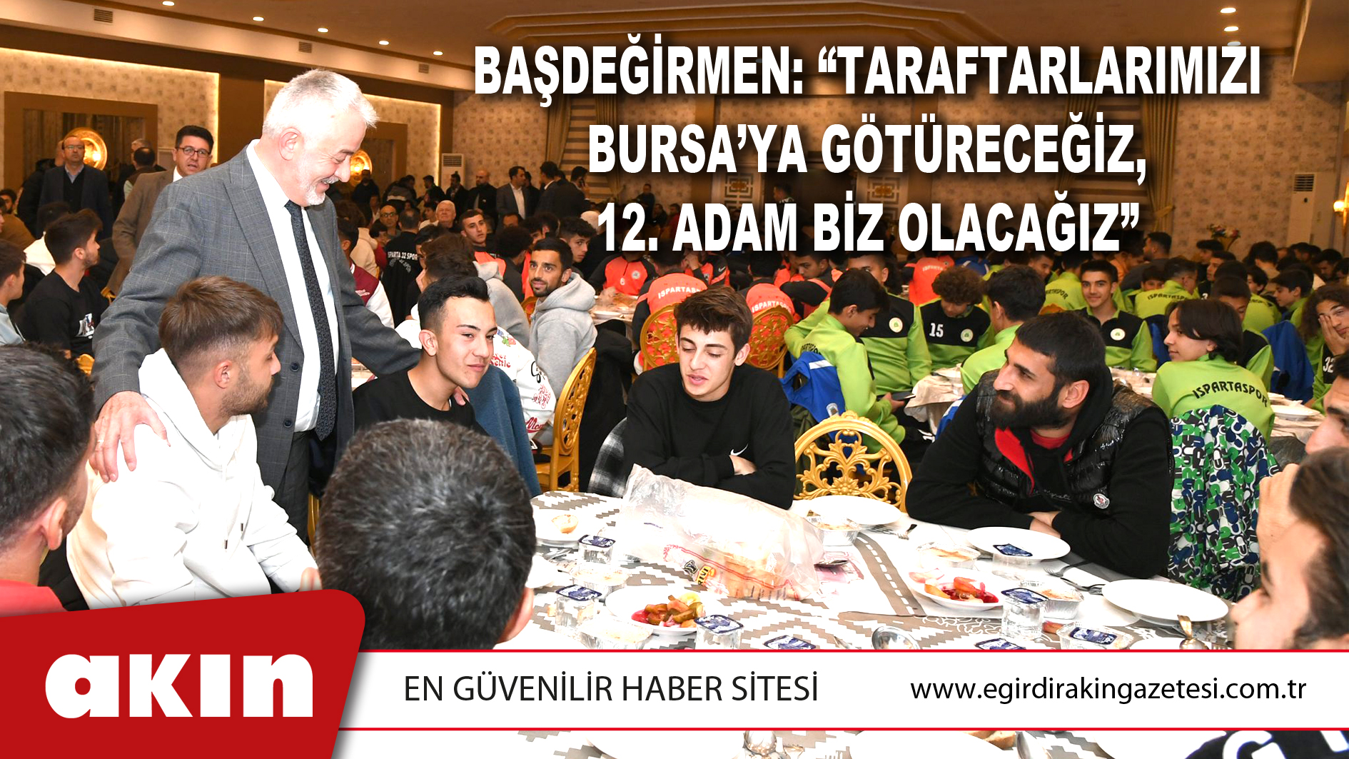 Başdeğirmen: “Taraftarlarımızı Bursa’ya Götüreceğiz, 12. Adam Biz Olacağız”