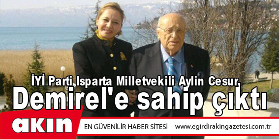 Milletvekili Cesur, Demirel'e sahip çıktı
