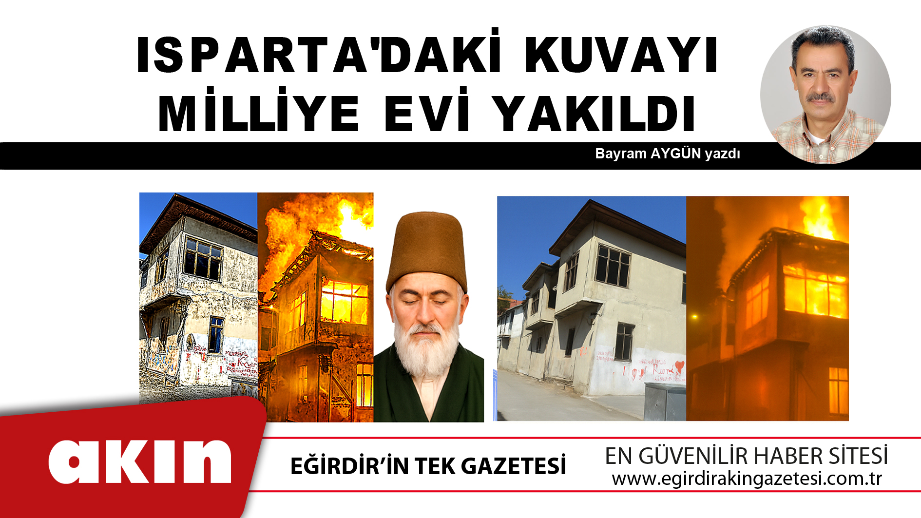 eğirdir haber,akın gazetesi,egirdir haberler,son dakika,Kuvayı Milliye Evi Yakıldı