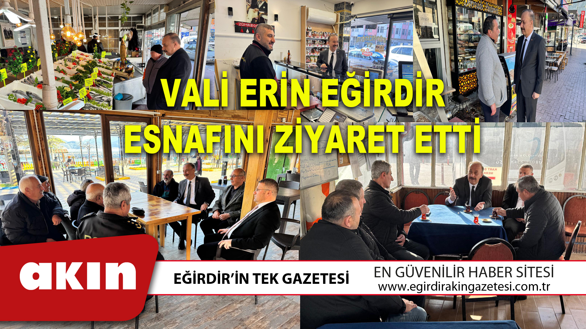 VALİ ERİN EĞİRDİR ESNAFINI ZİYARET ETTİ