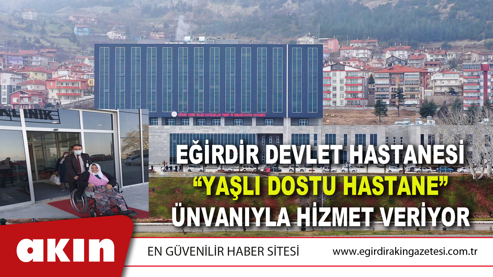 EĞİRDİR DEVLET HASTANESİ “YAŞLI DOSTU HASTANE” ÜNVANIYLA HİZMET VERİYOR