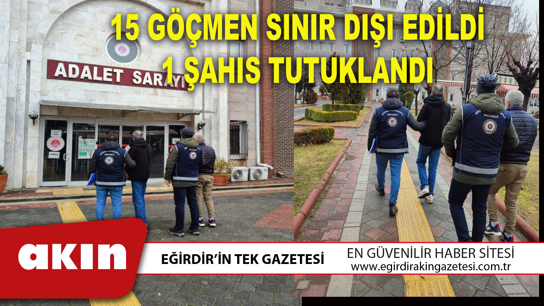 15 GÖÇMEN SINIR DIŞI EDİLDİ, 1 ŞAHIS TUTUKLANDI