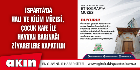 Halı Ve Kilim Müzesi, Çocuk Kafe İle Hayvan Barınağı Ziyaretlere Kapatıldı