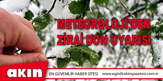 Meteoroloji'den Zirai Don Uyarısı