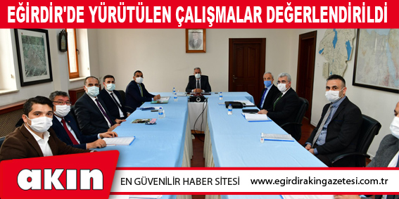 Eğirdir'de Yürütülen Çalışmalar Değerlendirildi