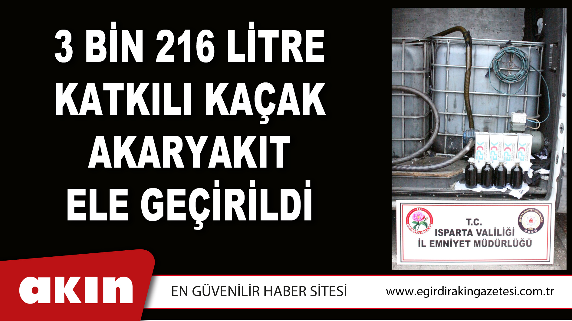 3 Bin 216 Litre Katkılı Kaçak Akaryakıt Ele Geçirildi