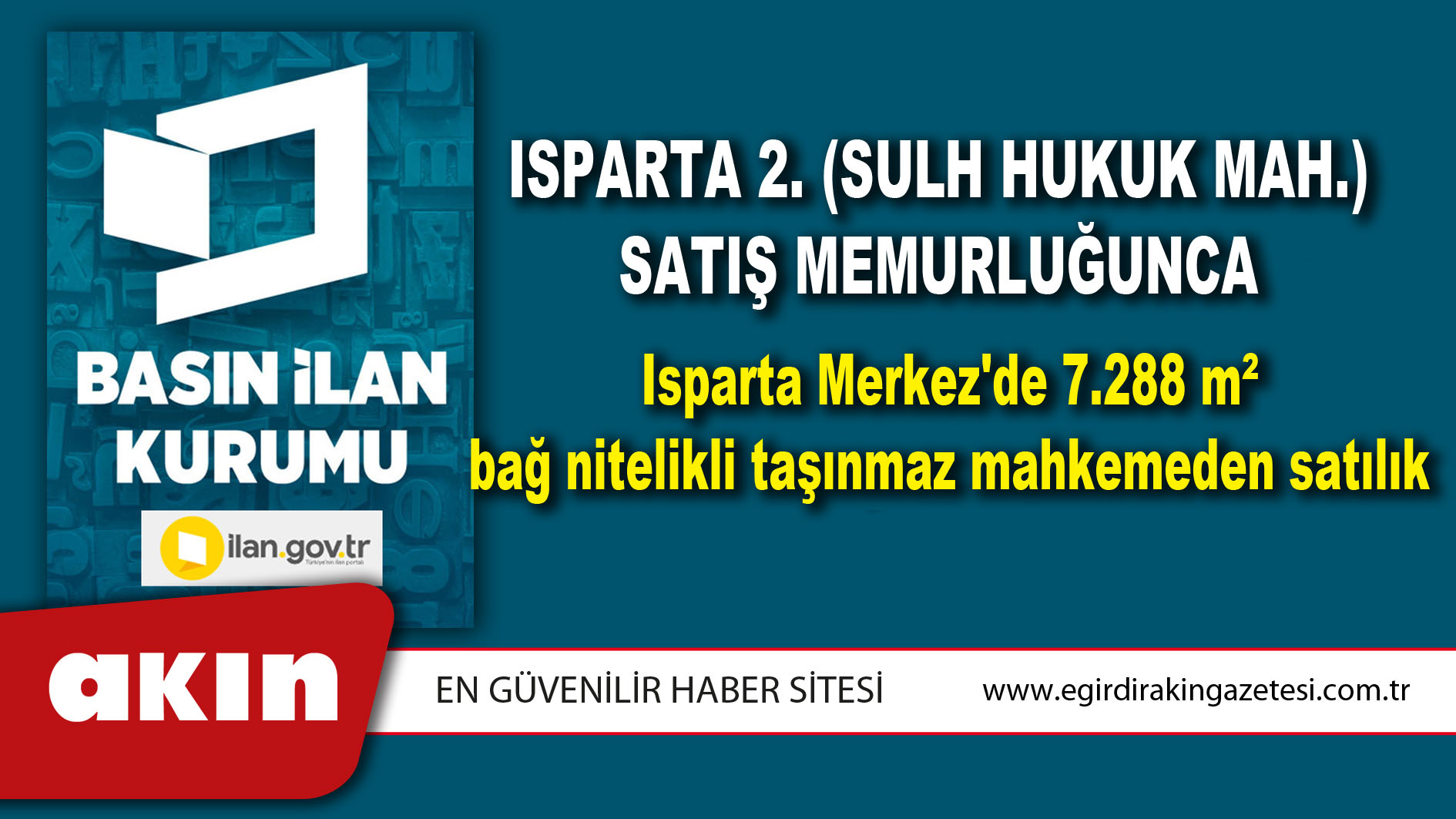 Isparta 2. (Sulh Hukuk Mah.) Satış Memurluğunca Isparta Merkez'de 7.288 m² bağ nitelikli taşınmaz mahkemeden satılık